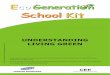 living green 140515 - Tunza Eco-generation · , Padma.G, Ramya, Erika Lim, Christy Lee Understanding Living Green. About Eco-generation School Kit Eco-generation School Kit project