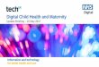 Digital Child Health and Maternity - Industry Briefings · Digital Child Health and Maternity ... National Maternity Review (Feb 2016). 9 Workstreams, ... School Nursing Service