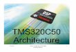 TMS320C50 Architecture - Professor Murugan Pallikonda …€¦ ·  · 2014-06-26Comparison between DSP & GP processor • GP P optimized for: ... ADSP-21xx Mixed signal DSPs www