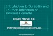Introduction to Durability and In-Place Infiltration of ... · Introduction to Durability and In-Place Infiltration of Pervious Concrete Charles Mitchell, P.E. cmitchell@specializedengineering.com