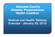 1 Alameda County Disaster Preparedness Health Coalition · Alameda County Disaster Preparedness Health Coalition 1 Medical and Health Tabletop Exercise - January 22, ... This tabletop