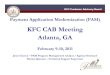 KFC CAB Meeting Atlanta, GA - Bureau of the Fiscal Service · Payment Application Modernization (PAM) KFC CAB Meeting Atlanta, GA February 9-10, 2011 Jesse Chavez – PAM Program
