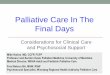 Palliative care in the final hourssaskpalliativecare.org/2012/Harlos-Nelson-Final Days.pdf · Objectives •To review common clinical challenges in the final days/hours of life •To