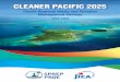CLEANER PACIFIC 2025 - United Nations · The region can no longer rely on aid money to manage its waste ... Cleaner Pacific 2025 incorporates the lessons learnt from the implementation