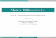 Matrix Differentiation - NUS Computingcs5240/lecture/matrix-differentiation.pdf · Matrix Diﬀerentiation CS5240 Theoretical Foundations in Multimedia LeowWeeKheng DepartmentofComputerScience