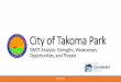City of Takoma Park... · 1 City of Takoma Park SWOT Analysis: Strengths , Weaknesses, Opportunities, and Threats OCTOBER 2017