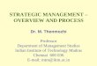 STRATEGIC MANAGEMENT – OVERVIEW AND …nptel.ac.in/courses/122106031/slides/9_1s.pdfSTRATEGIC MANAGEMENT – OVERVIEW AND PROCESS ... analysis ETOP analysis ... Organisational Capabalitiy