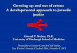 Growing up and out of crime: A developmental approach … developmental approach to juvenile justice ... Presentation at Schubert Center for Child Studies, ... Positive adolescent