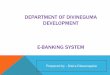 DEPARTMENT OF DIVINEGUMA DEVELOPMENT E-BANKING …samurdhi.gov.lk/web/images/cercular/IT_Unit/training program2.pdf · • Explain the e-Banking System and its Contents. ... A computer