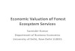 Economic Valuation of Forest Ecosystem Services - … · Economic Valuation of Forest Ecosystem Services Surender Kumar Department of Business Economics. University of Delhi, New