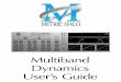 Multiband Dynamics Users Guide - metric-halo.commetric-halo.com/media/MultibandDynamicsUsersGuide.pdf · 8 1. System Requirements •Pro Tools™ (Macintosh): Pro Tools 10 or higher
