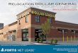 Relocation DOLLAR GENERAL - Fortis Net Lease · Relocation DOLLAR GENERAL. PLUS Store 15 Year Absolute NNN lease . ... lar General Corporation which holds a credit rating of “BBB”,