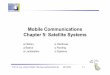 Mobile Communications Chapter 5: Satellite Systems · Link budget of satellites ... Iridium and Teledesic planned with ISL Other systems use gateways and additionally terrestrial