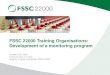 FSSC 22000 Training Organisations: Evaluation and … 22000 Training Organisations: ... •ISO 22000:2005 ... concluded with an exam, while the shorter A Lead Auditor training always