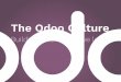The Odoo Culture - SISalpbrochures.sisalp.fr/Odoo.odooculture-may_2016.pdf · It ma!ers for the company. Culture deﬁnes the working environment. A great working environment allows