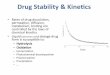 Drug Stability & Kinecs - 2018 Physical and Structural ...ruben.ucsd.edu/17/u16.pdfDrug Stability & Kinecs • Rates of drug dissolu/on, permeaon, diﬀusion, metabolism, binding are