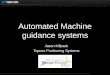 Automated Machine guidance systems · Machine Control Automation … Convert into a 3D model Machine Control Automation …then transfer them into the control Box Machine Control