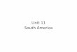Unit 11 South America - Trafton Academy 11- South America...South America – Landforms ... • Strait of Magellan: The Spanish explorer Ferdinand Magellan ... PowerPoint Presentation