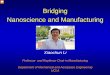 Bridging Nanoscience and Manufacturing - UCLA · The topic of my presentation is … Bridging Nanoscience and Manufacturing ... of fibers with continuous metallic nanowires 