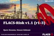 FLACS-Risk v1.1 (r1-3) · Follows basic Norsok Z-013 methodology. FLACS User Group Meeting 28 –29 Nov 2017, London, UK Explosions (Real dispersion cloud explosions)