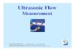 Ultrasonic Flow - Utah Flow Meters Basics The ultrasonic flow meter is a non-invasive liquid flow measurement device that emits ultrasonic signals into the flow path