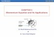 Chapter CHAPTER 5 4 Momentum Equation and its …site.iugaza.edu.ps/ymogheir/files/2010/02/Chapter5...•We have all seen moving fluids exerting forces: The lift force on an aircraft