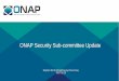ONAP Security Sub-committee Update - Event Schedule … ·  · 2017-12-19ONAP Security Sub-committee Update Stephen Terrill, Donald Levey, Pierre Cose, 2017-12-15. Introduction •This