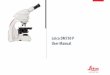 Leica DM750 P User Manual DM4 … · Leica DM750 P User Manual 3. Chapter Overview. Safety regulations 5. The Leica DM750 P 16. Get Ready! 19. Get Set! 25. Go! 37. Care of the Microscope