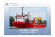 Atlantic Carrier Specifications Sept 2014[4]atlantic-marine.co.uk/.../Atlantic-Carrier-Specifications-Sept-2017... · Atlan&c Carrier Originally built as special Pipe Carrier and