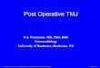 Post Operative TMJ - Welcome to URMC - Rochester, NY · Post Operative TMJ P-L Westesson, MD, PhD, DDS Neuroradiology University of Rochester, Rochester, NY ... ASHNR2001-Postoperative