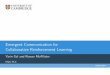 Emergent Communication for Collaborative Reinforcement Learningmlg.eng.cam.ac.uk/rowan/files/EmergentCommunication… ·  · 2015-02-24Emergent Communication for Collaborative Reinforcement