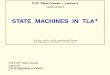 STATE MACHINES IN TLA+ - Leslie Lamport's Home …lamport.azurewebsites.net/video/video2-script.pdfThe TLA+ Video Course Lecture 2 STATE MACHINES IN MATH In the ﬁrst lecture, I introduced