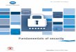 Fundamentals of security - Blue Technologies · Fundamentals of security ... Unlike conventional PCs, Konica Minolta products use an operating system called VxWorks. It is, therefore,