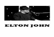 ELTON JOHN - tjfontainecollection.comtjfontainecollection.com/ELTONJOHNPIANO.pdf · April 17, 2005 To the best of my knowledge, this is the story of the piano signed "With Love, Elton