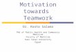 Motivation towards Team-work - University of Pittsburghsuper4/36011-37001/36041.… · PPT file · Web view · 2009-10-04Decision-Making and Conflict Resolution Do all members of