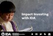 IDA | INTERNATIONAL DEVELOPMENT ASSOCIATION | WORLD BANK …treasury.worldbank.org/IDA-Investor-Presentation.pdf · IDA | INTERNATIONAL DEVELOPMENT ASSOCIATION | WORLD BANK GROUP