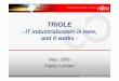 TRIOLE - Fujitsu · The TRIOLE Services Management Framework gives you industrial levels of support consistency that is ITIL and ISO 20000 compliant. TRIOLE Development Process