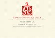 Nudie Jeans Co. BRAND PERFORMANCE CHECK · BRAND PERFORMANCE CHECK OVERVIEW Nudie Jeans Co. Evaluation Period: 01-01-2016 to 31-12-2016 MEMBER COMPANY …