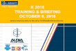 Hall 5 Stand A23 K 2016 TRAINING & BRIEFING … 2016 TRAINING & BRIEFING OCTOBER 6, 2016 Hall 5 Stand A23 Send an email you were on the call to TLPhillips@uniformcolor.com Hall 5 Stand