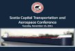 Scotia Capital Transportation and Aerospace Conference results, level of activity, performance or achievements or future events or developments to differ materially from those expressed