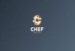 Chef for OpenStack - SCALE 16x | 16x •Open Source configuration management and systems automation framework •Infrastructure as Code, written in Ruby •Abstractions of Resources