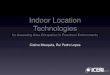 Indoor Location Technologies - IATED ·  · 2014-11-12Indoor Location Technologies ... • Relies on radio waves for distance calculation ... • Rely on a set of physical characteristics