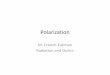Polarization - Physics Internal Websitekestrel.nmt.edu/~mce/Polarization.pdf · • Using Malus’ Law you can determine the polarization of light by using polarizersin succession