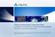 Cloud Computing & Cloud Services - Italtel · FTTx GPON (> 100 Mbit/s) FTTx VDSL ... Gestione e prenotazione delle video conferenze in alta definizione Controllo centralizzato della