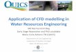 Application of CFD modelling in Water Resources …/file/Coimbra...Application of CFD modelling in Water Resources Engineering ... FLUENT ... Quantitative prediction of flow phenomena