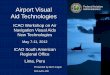 Airport Visual Aid Technologies - International Civil …€¦ ·  · 2013-09-14Federal Aviation Airport Visual Administration Aid Technologies ICAO Workshop on Air Navigation Visual