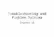 [PPT]Troubleshooting and Problem Solving - Lane media. viewTroubleshooting and Problem Solving Chapter 18 Troubleshooting vs Problem Solving Problem solving: determining a solution