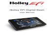 Holley EFI Digital Dashdocuments.holley.com/199r10746rev1.pdf8 Using the Dash Touchscreen Basics The Holley EFI Digital Dash has been designed with a resistive touchscreen, meaning