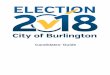 Candidates’ Guide - burlington.ca · 5 Contacts and Resources City of Burlington Election website . Candidates are encouraged to subscribe to our election page web minder at 