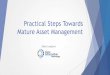 Practical Steps Towards Mature Asset Management · NCHRP Report 632 (National ... Practical Steps Towards Mature Asset Management . ... time and down-time, more accurately project